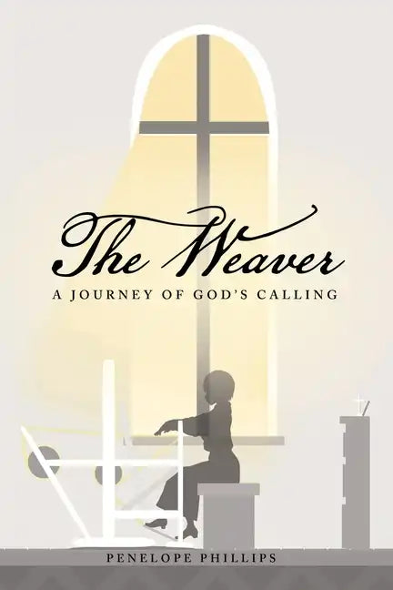 The Weaver: A Journey of God's Calling - Paperback