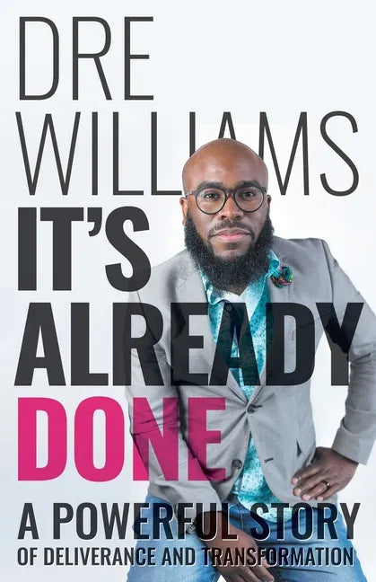 It's Already Done: A Powerful Story of Deliverance and Transformation - Paperback