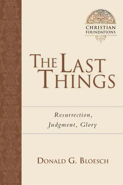 The Last Things: Resurrection, Judgment, Glory Volume 7 - Paperback