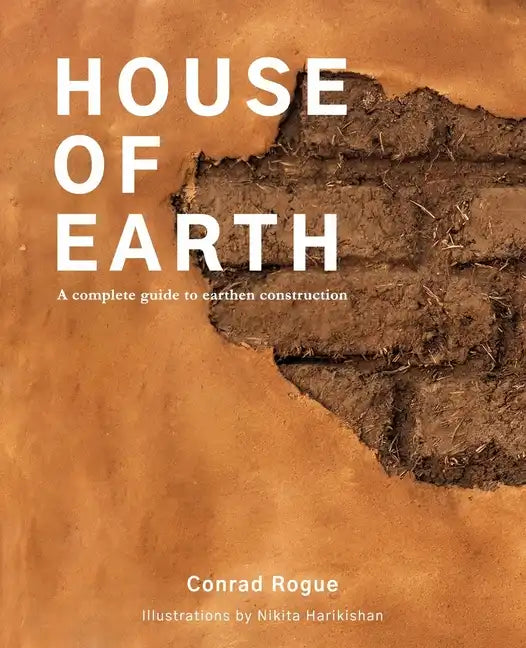 House of Earth: A complete guide to earthen construction - Paperback