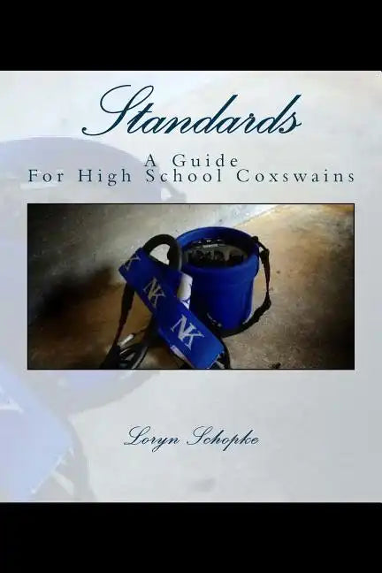 Standards: A Guide to High School Coxswains - Paperback
