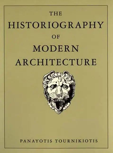 The Historiography of Modern Architecture - Paperback