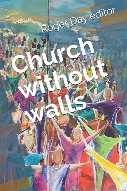 Church without walls: Christian life after a pandemic - Paperback