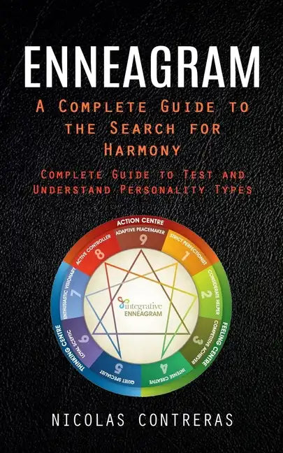Enneagram: A Complete Guide to the Search for Harmony (Complete Guide to Test and Understand Personality Types) - Paperback