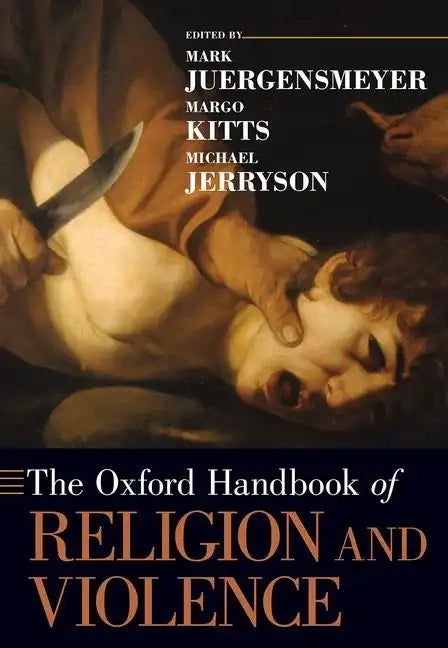 The Oxford Handbook of Religion and Violence - Paperback