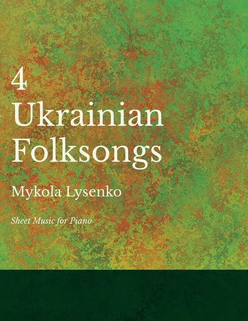Four Ukrainian Folksongs - Sheet Music for Piano - Paperback