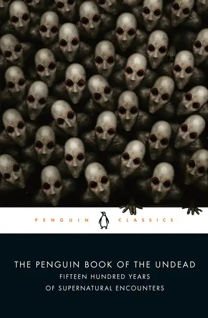The Penguin Book of the Undead: Fifteen Hundred Years of Supernatural Encounters - Paperback