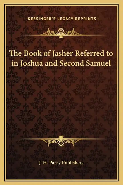 The Book of Jasher Referred to in Joshua and Second Samuel - Hardcover