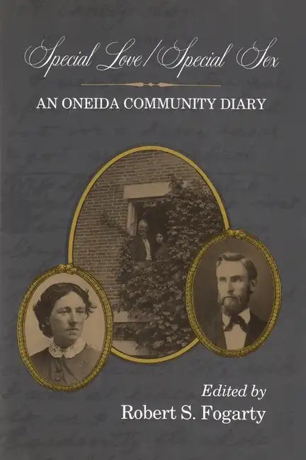 Special Love / Special Sex: An Oneida Community Diary - Hardcover