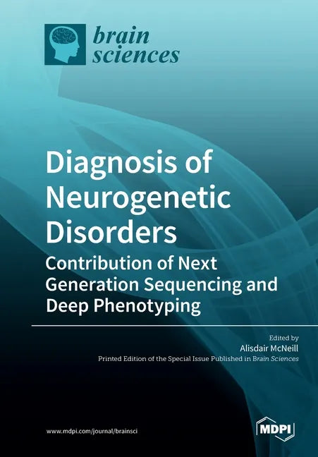 Diagnosis of Neurogenetic Disorders: Contribution of Next Generation Sequencing and Deep Phenotyping - Paperback