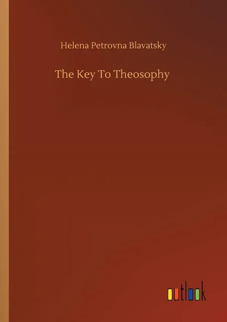 The Key To Theosophy - Paperback