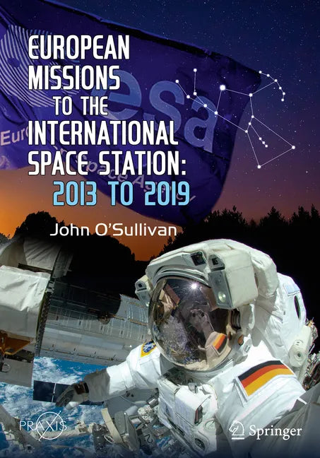 European Missions to the International Space Station: 2013 to 2019 - Paperback