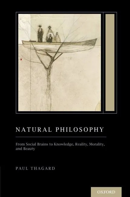 Natural Philosophy: From Social Brains to Knowledge, Reality, Morality, and Beauty (Treatise on Mind and Society) - Paperback