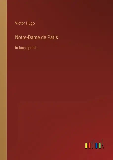 Notre-Dame de Paris: in large print - Paperback