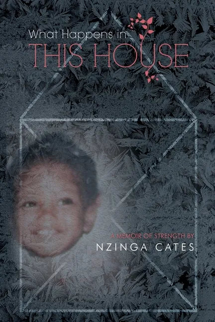 What Happens in This House: A Memoir of Strength - Paperback