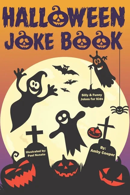 Halloween Joke Book For Kids: Silly and Funny Jokes for Little Boys and Girls (Happy Halloween Books for Children) - Paperback