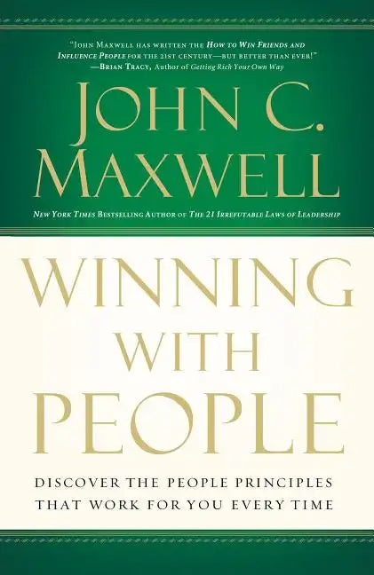 Winning with People: Discover the People Principles That Work for You Every Time - Paperback