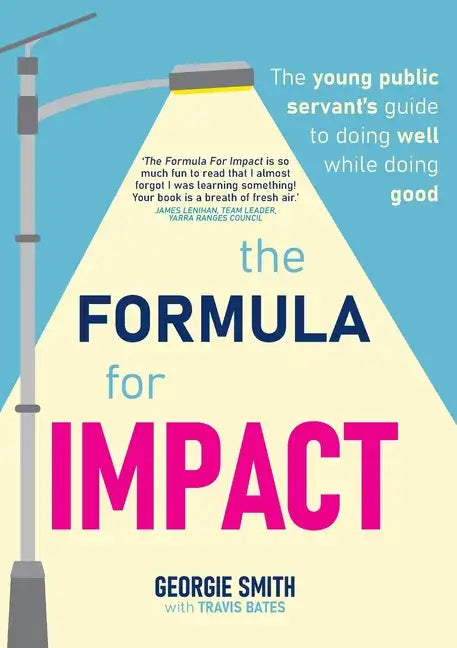 The Formula for Impact: The young public servant's guide to doing well while doing good - Paperback