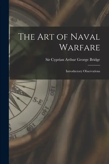 The Art of Naval Warfare: Introductory Observations - Paperback