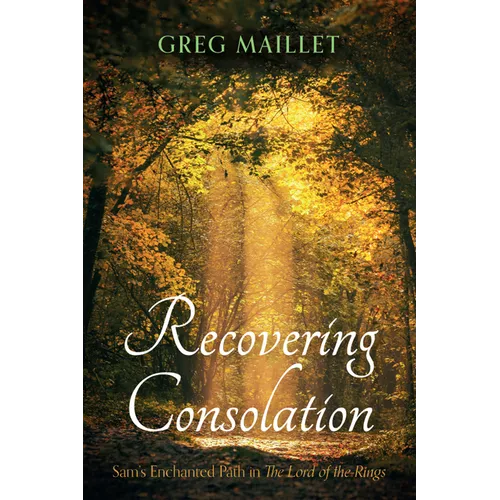 Recovering Consolation: Sam's Enchanted Path in the Lord of the Rings - Paperback