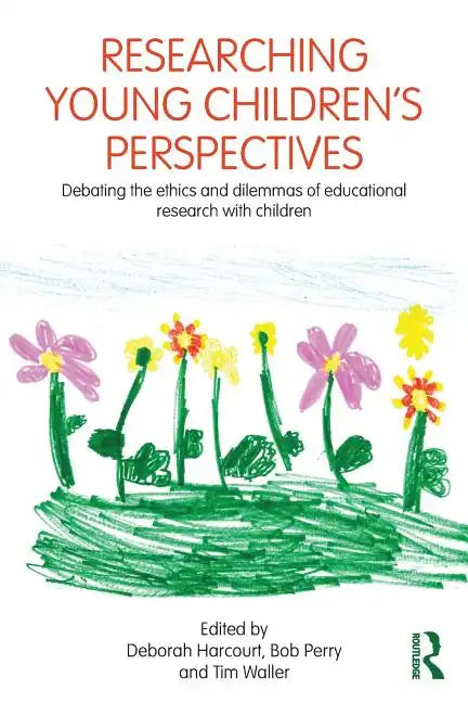 Researching Young Children's Perspectives: Debating the Ethics and Dilemmas of Educational Research with Children - Paperback