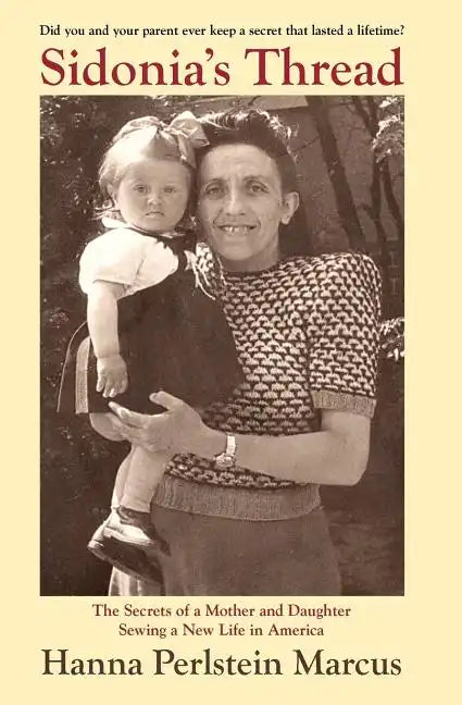 Sidonia's Thread: The Secrets of a Mother and Daughter Sewing a New Life in America - Paperback