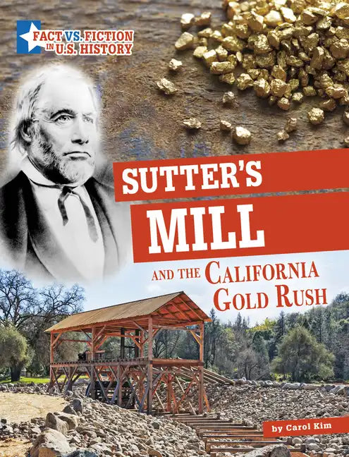 Sutter's Mill and the California Gold Rush: Separating Fact from Fiction - Paperback