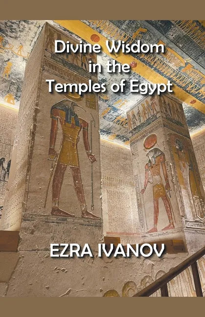 Divine Wisdom in the Temples of Egypt - Paperback
