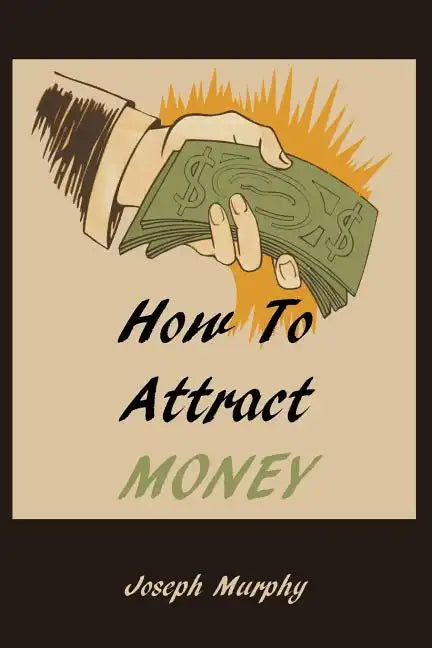 How To Attract Money - Paperback