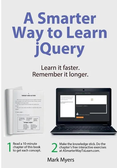 A Smarter Way to Learn jQuery: Learn it faster. Remember it longer. - Paperback