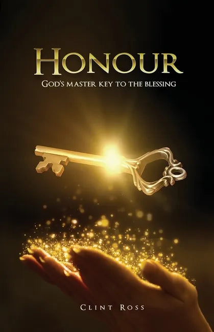 Honour: God's Master Key To The Blessing - Paperback