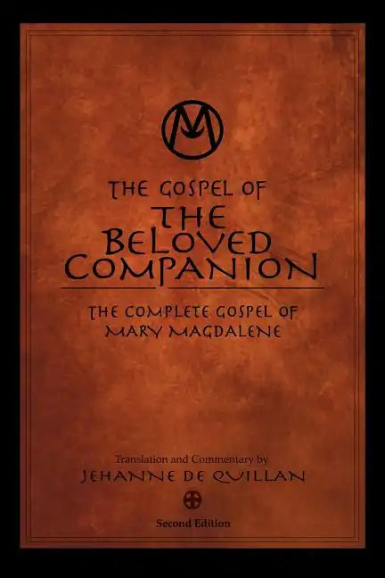 The Gospel of the Beloved Companion: The Complete Gospel of Mary Magdalene - Paperback