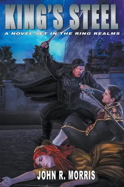 King's Steel, A Novel Set in the Ring Realms - Paperback