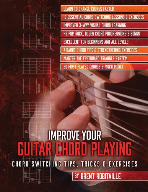Improve Your Guitar Chord Playing: Chord Switching Tips, Tricks & Exercises - Paperback