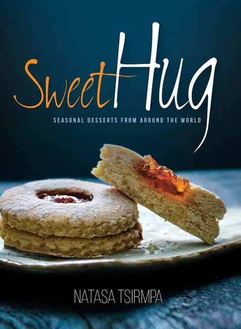 Sweet Hug: Seasonal Desserts from around the World - Paperback
