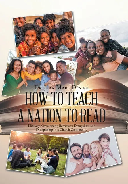 How to Teach a Nation to Read: Illiteracy: Overcoming Barriers to Evangelism and Discipleship in a Church Community - Hardcover