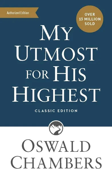 My Utmost for His Highest: Classic Language Mass Market Paperback (a Daily Devotional with 366 Bible-Based Readings) - Paperback