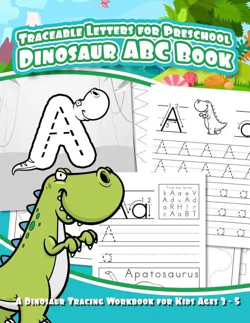 Traceable Letters for Preschool Dinosaur ABC Book: A Dinosaur Tracing Workbook for Kids Ages 3 - 5 - Paperback