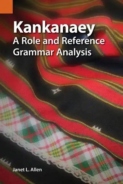 Kankanaey: A Role and Reference Grammar Analysis - Paperback