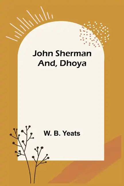 John Sherman; and, Dhoya - Paperback