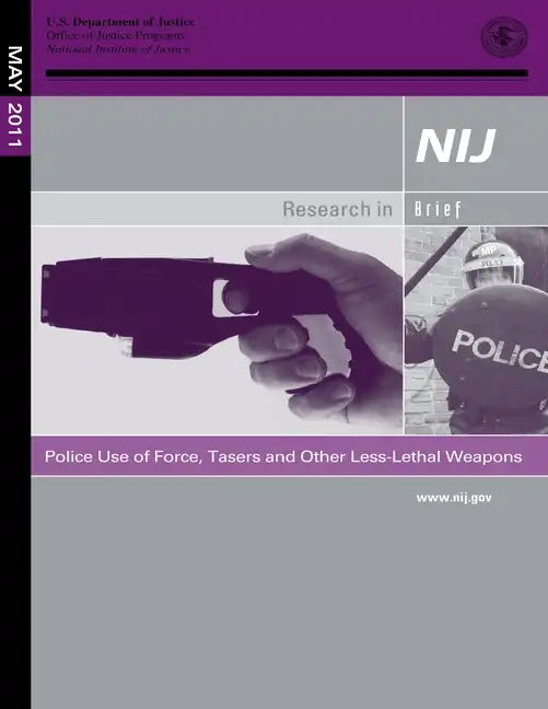 Police Use of Force, Tasers and Other Less-Lethal Weapons - Paperback