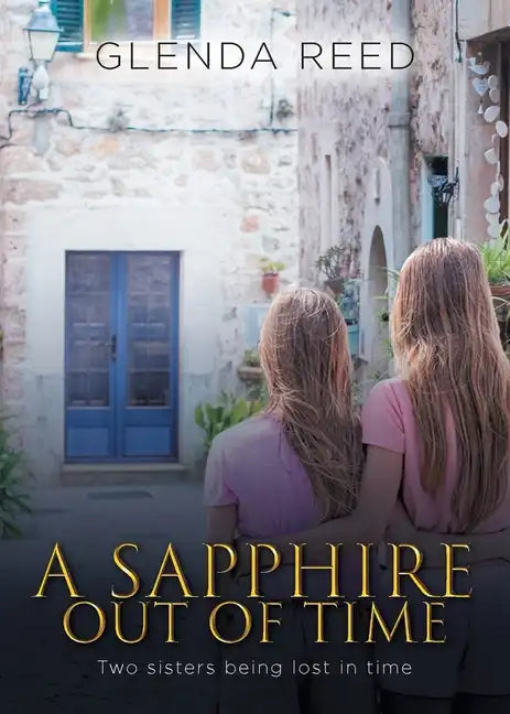 A Sapphire out of Time: Two sisters being lost in time - Paperback