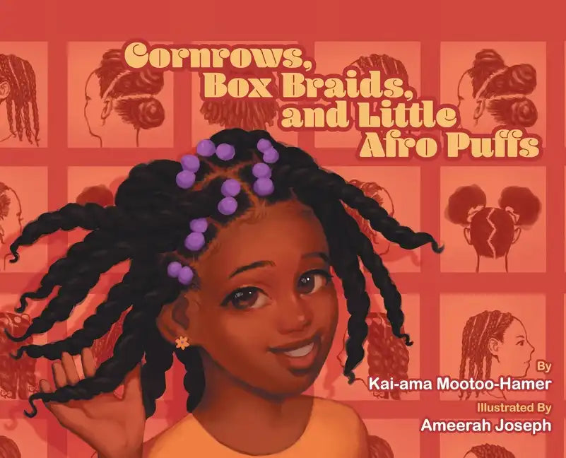 Cornrows, Box Braids, and Little Afro Puffs - Hardcover