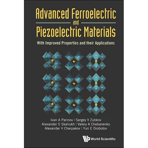 Advanced Ferroelectric and Piezoelectric Materials: With Improved Properties and Their Applications - Hardcover