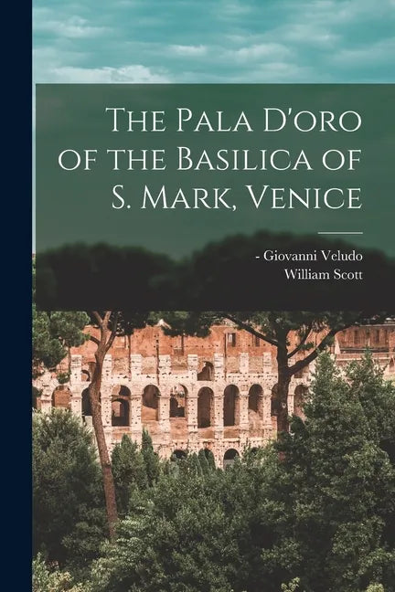 The Pala D'oro of the Basilica of S. Mark, Venice - Paperback