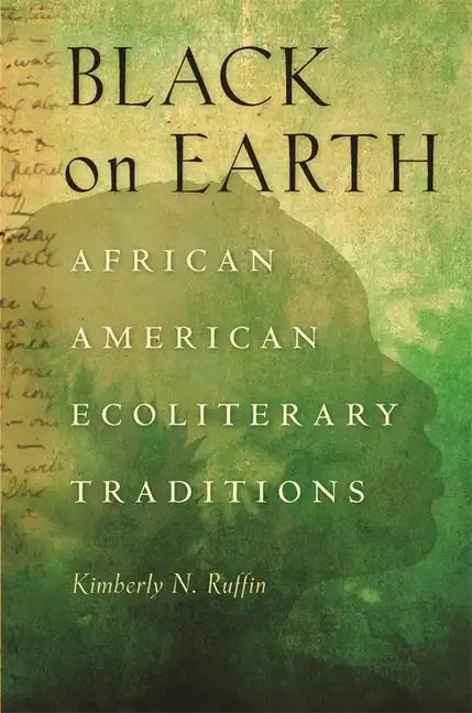 Black on Earth: African American Ecoliterary Traditions - Paperback