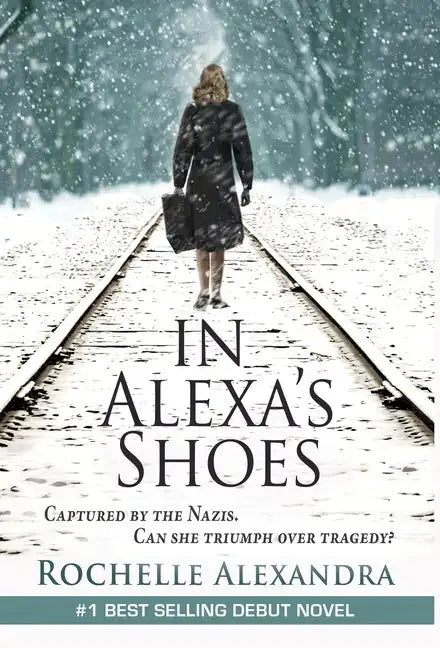 In Alexa's Shoes: Captured by the Nazis, can she triumph over tragedy? (A gripping WWII historical fiction novel) - Hardcover