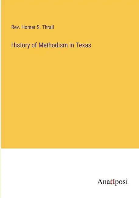 History of Methodism in Texas - Paperback