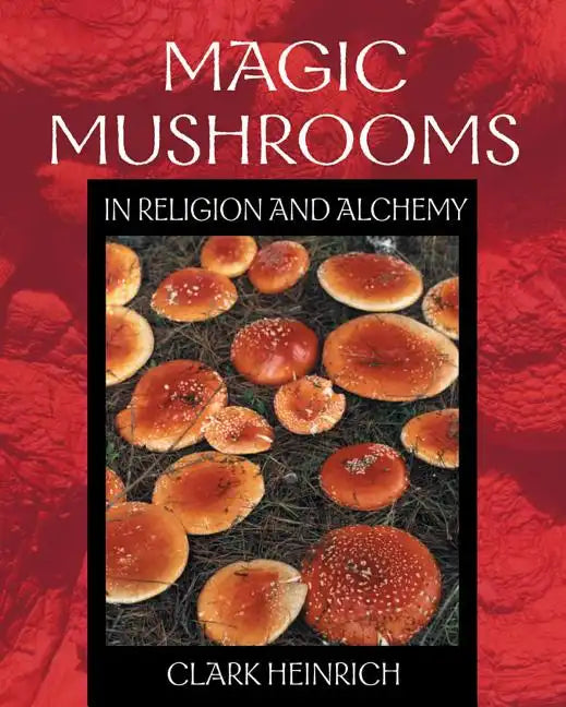 Magic Mushrooms in Religion and Alchemy - Paperback