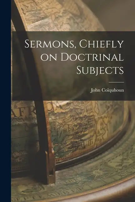 Sermons, Chiefly on Doctrinal Subjects - Paperback